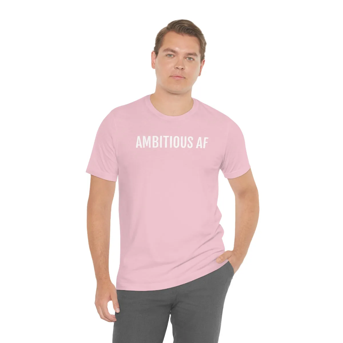 Ambitious AF - Unisex Jersey Short Sleeve Tee