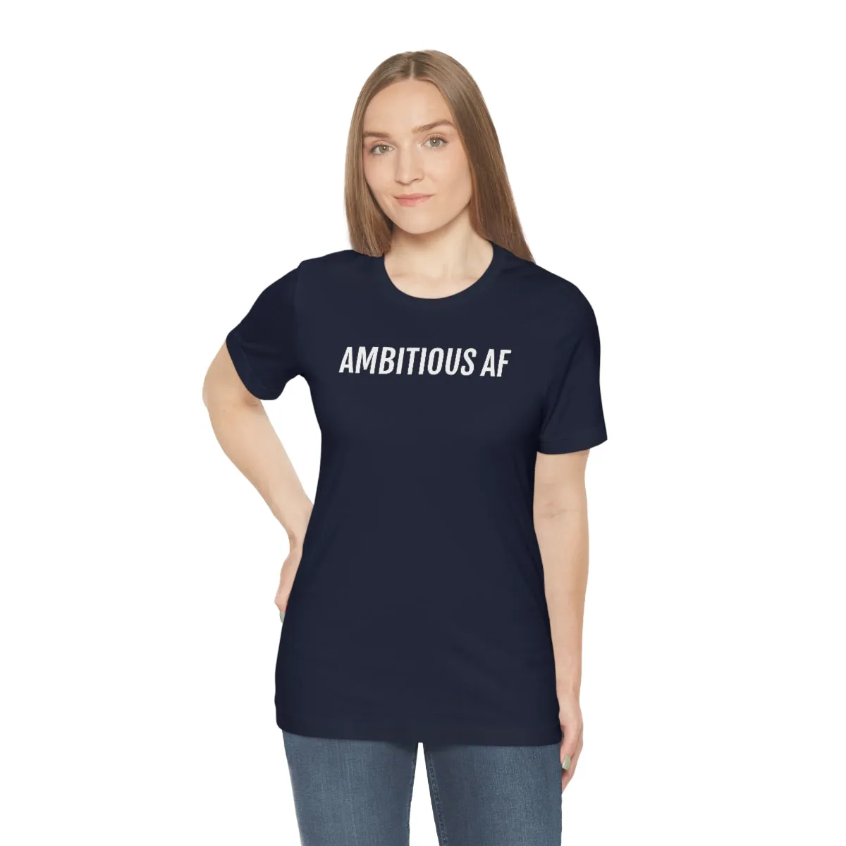 Ambitious AF - Unisex Jersey Short Sleeve Tee