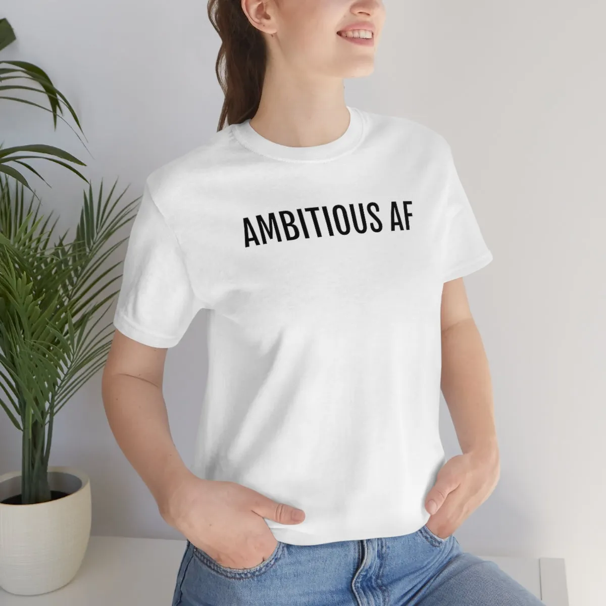 Ambitious AF - Unisex Jersey Short Sleeve Tee