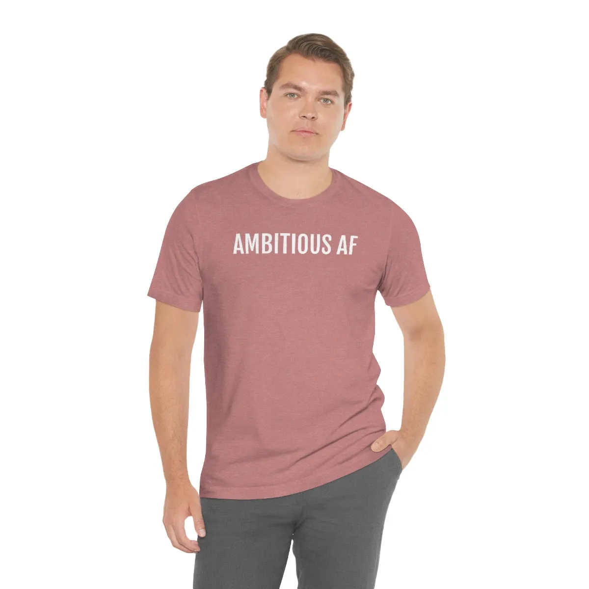 Ambitious AF - Unisex Jersey Short Sleeve Tee