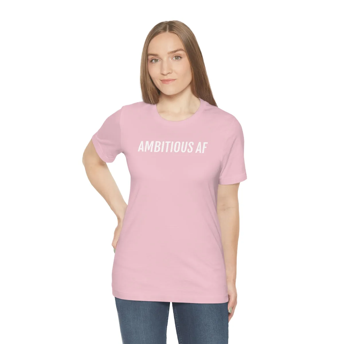 Ambitious AF - Unisex Jersey Short Sleeve Tee
