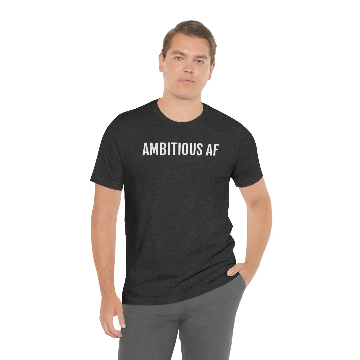 Ambitious AF - Unisex Jersey Short Sleeve Tee