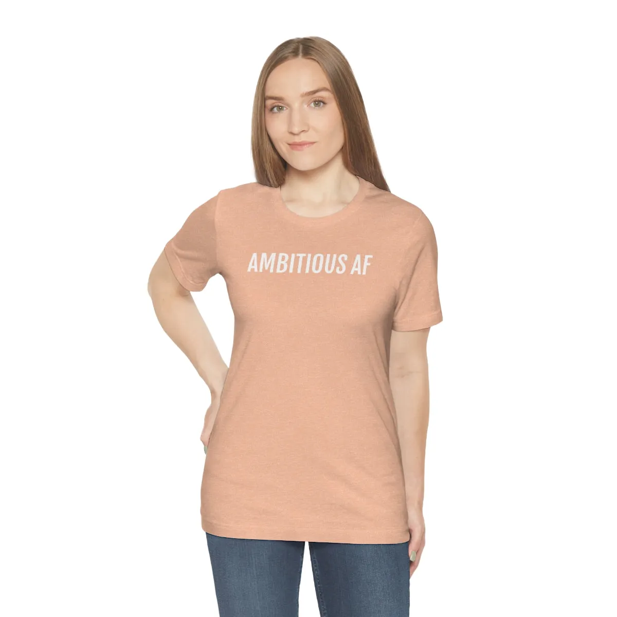 Ambitious AF - Unisex Jersey Short Sleeve Tee