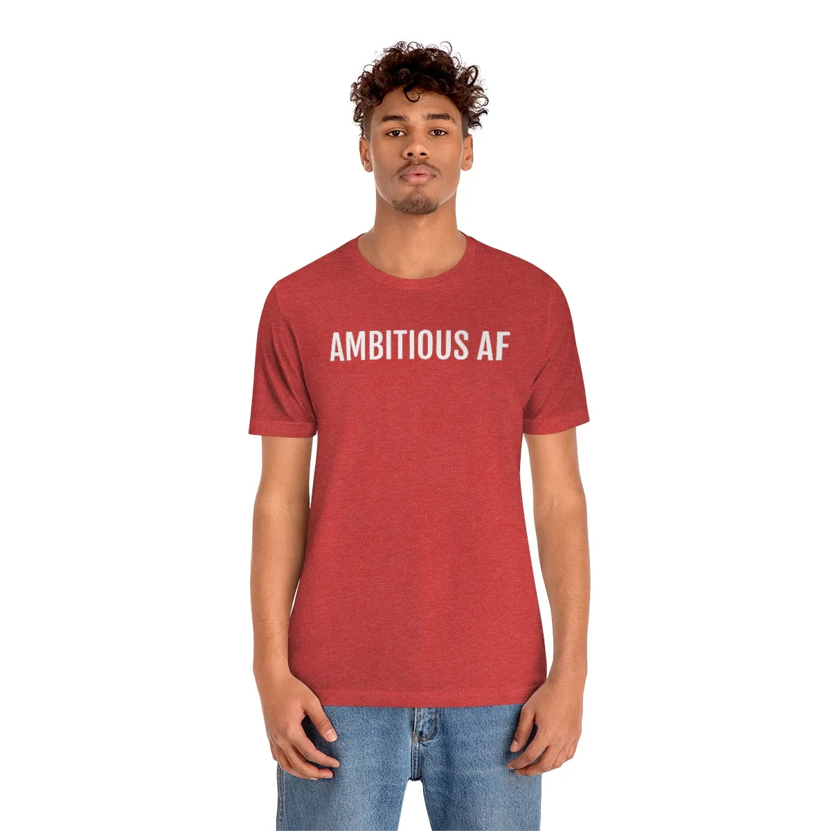 Ambitious AF - Unisex Jersey Short Sleeve Tee