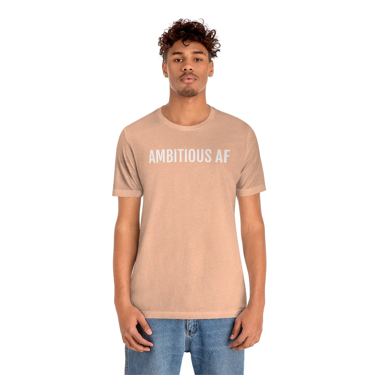 Ambitious AF - Unisex Jersey Short Sleeve Tee