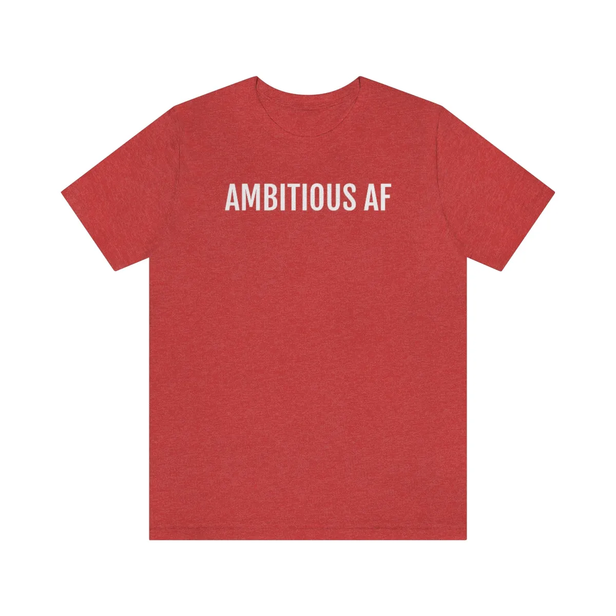 Ambitious AF - Unisex Jersey Short Sleeve Tee