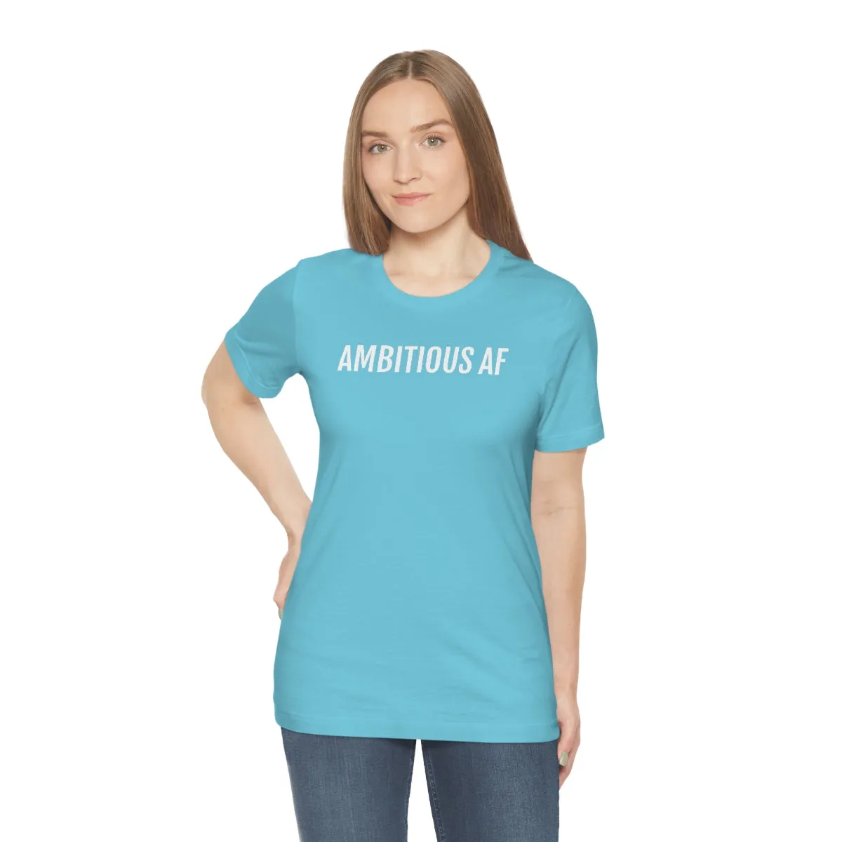 Ambitious AF - Unisex Jersey Short Sleeve Tee