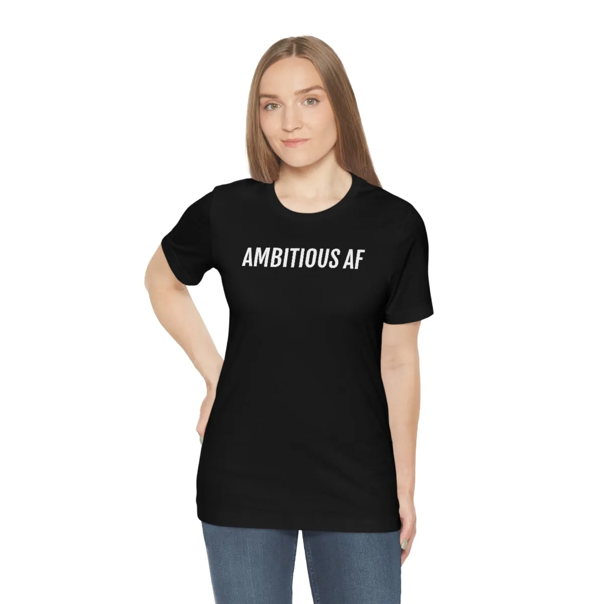 Ambitious AF - Unisex Jersey Short Sleeve Tee