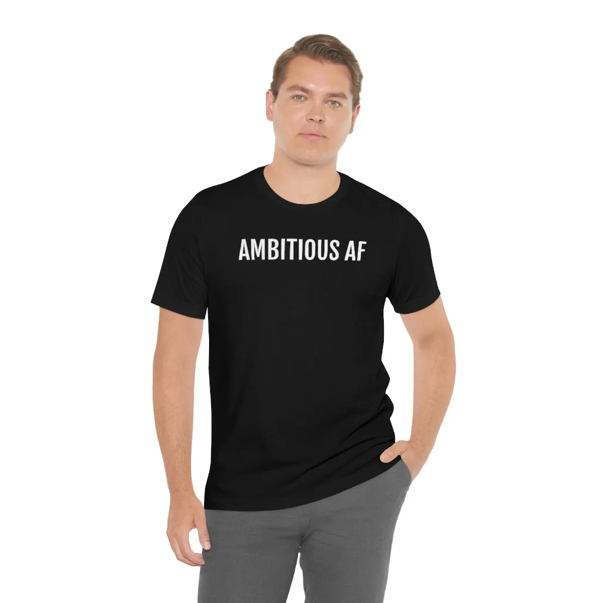 Ambitious AF - Unisex Jersey Short Sleeve Tee