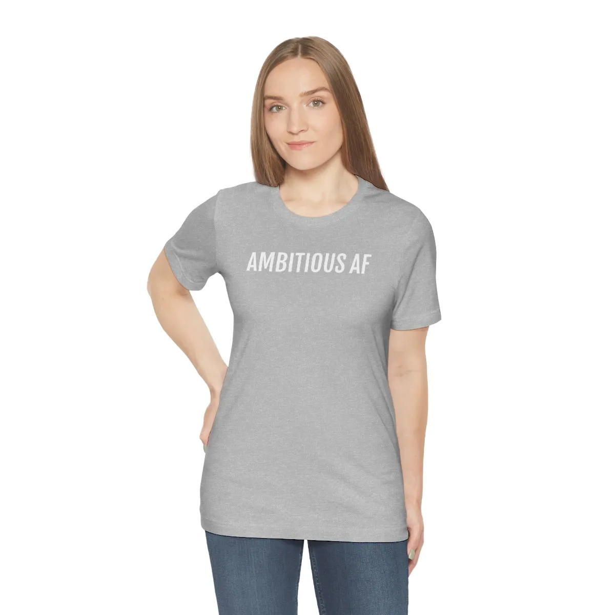 Ambitious AF - Unisex Jersey Short Sleeve Tee