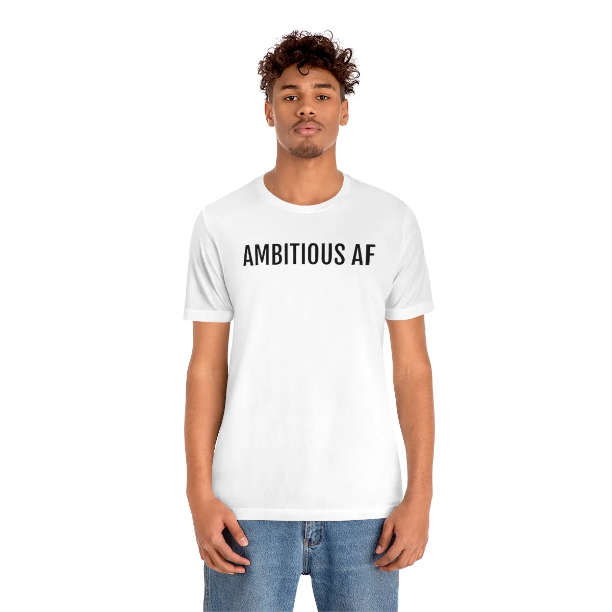 Ambitious AF - Unisex Jersey Short Sleeve Tee