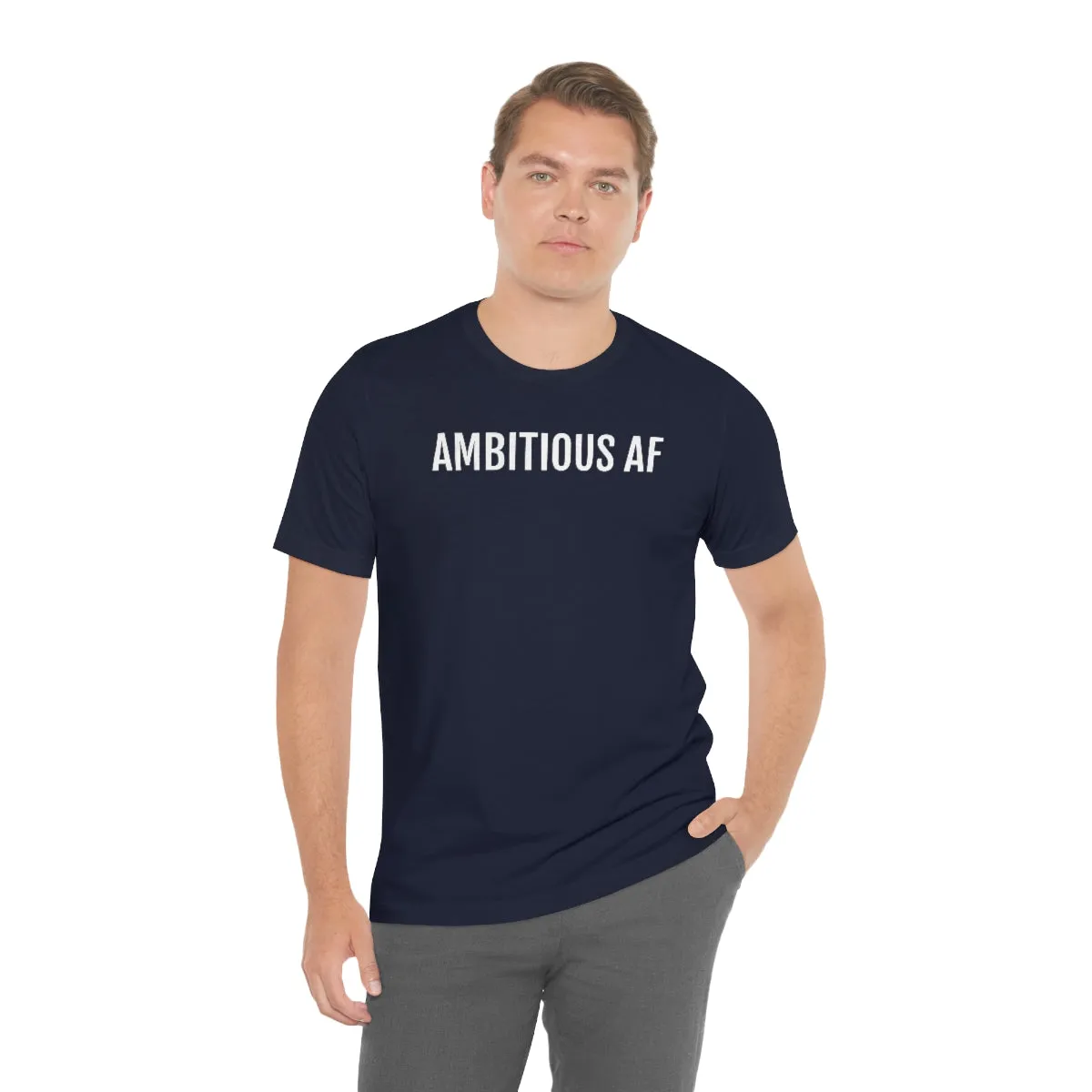 Ambitious AF - Unisex Jersey Short Sleeve Tee
