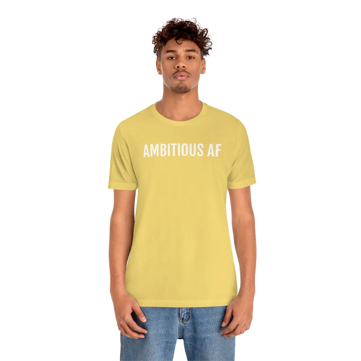 Ambitious AF - Unisex Jersey Short Sleeve Tee