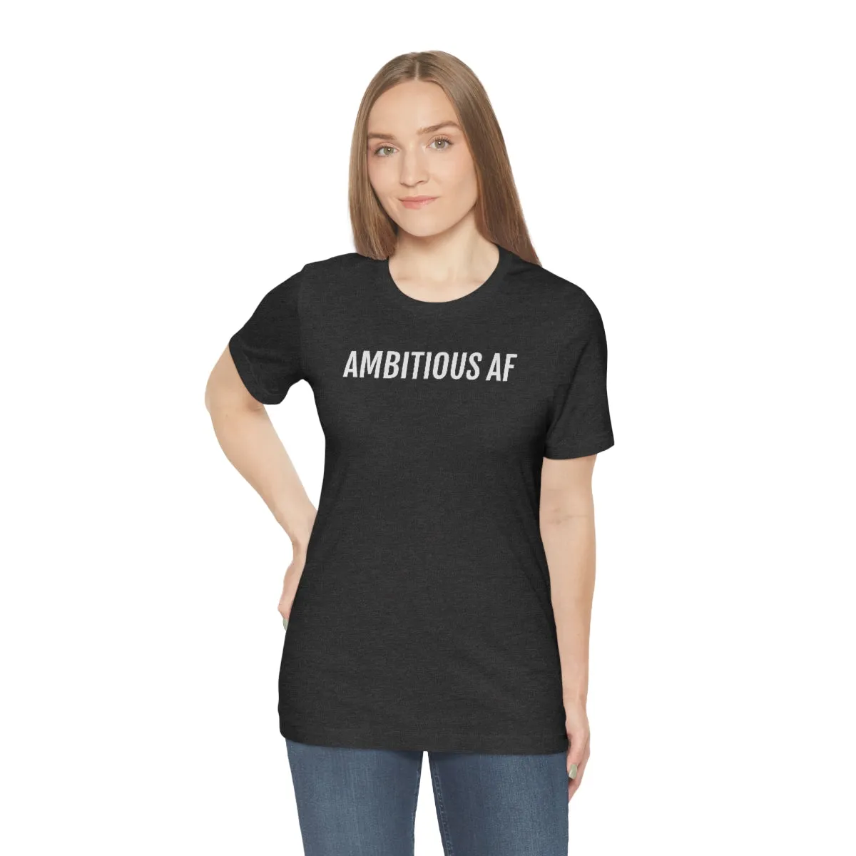 Ambitious AF - Unisex Jersey Short Sleeve Tee