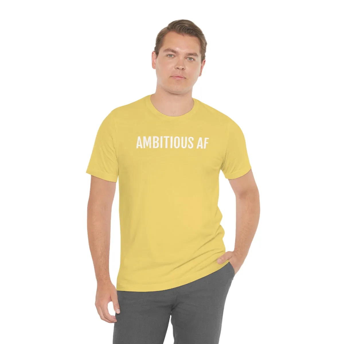 Ambitious AF - Unisex Jersey Short Sleeve Tee