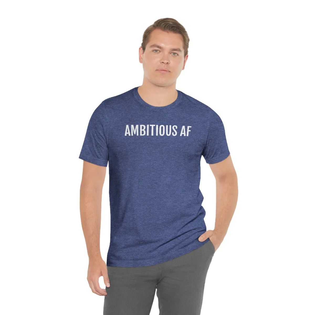 Ambitious AF - Unisex Jersey Short Sleeve Tee