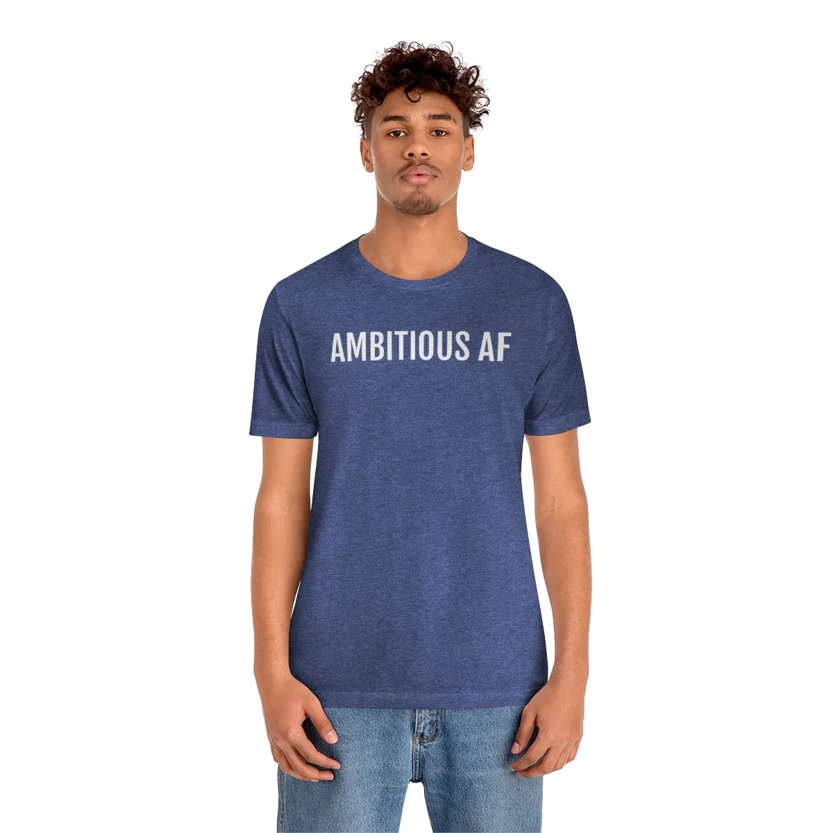 Ambitious AF - Unisex Jersey Short Sleeve Tee