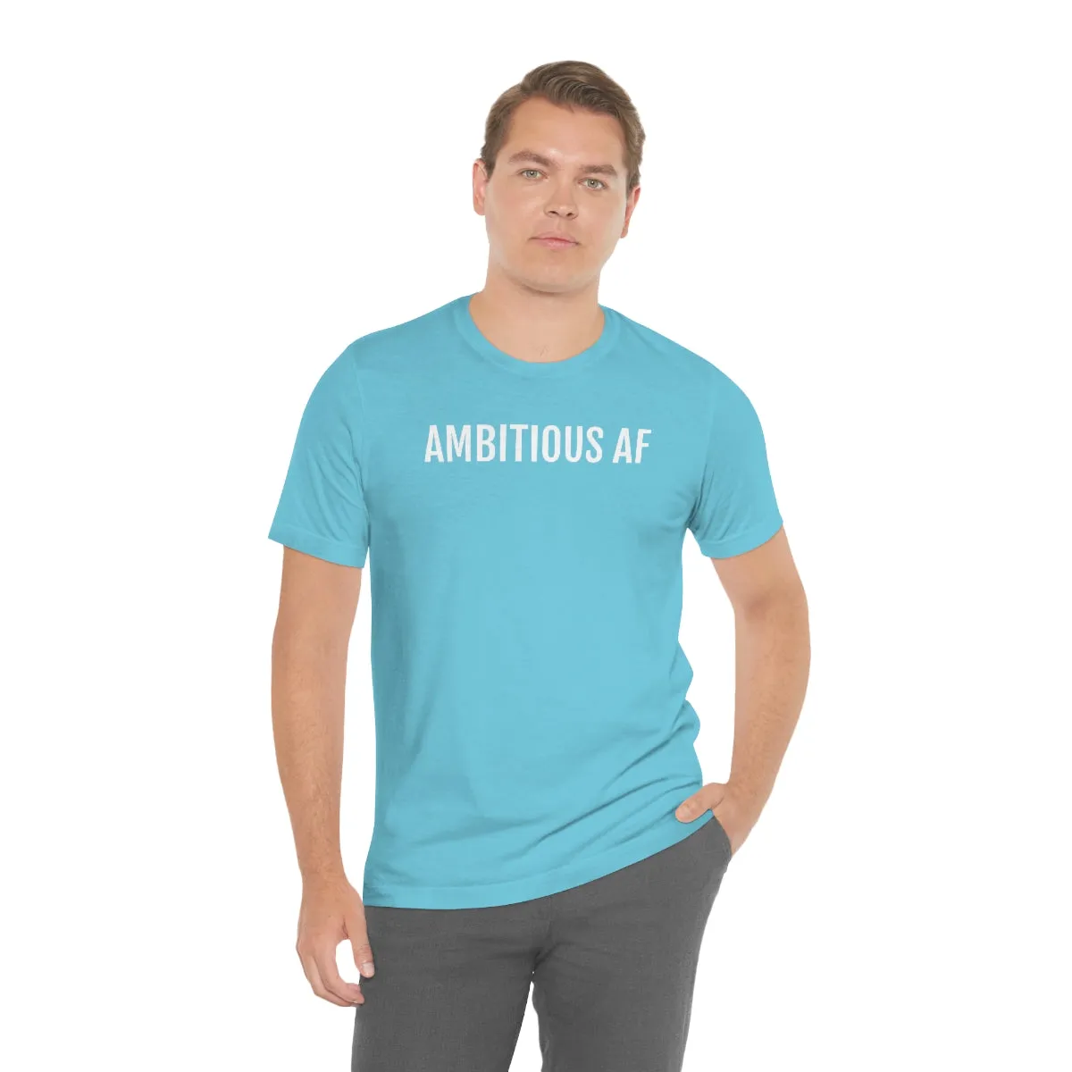Ambitious AF - Unisex Jersey Short Sleeve Tee