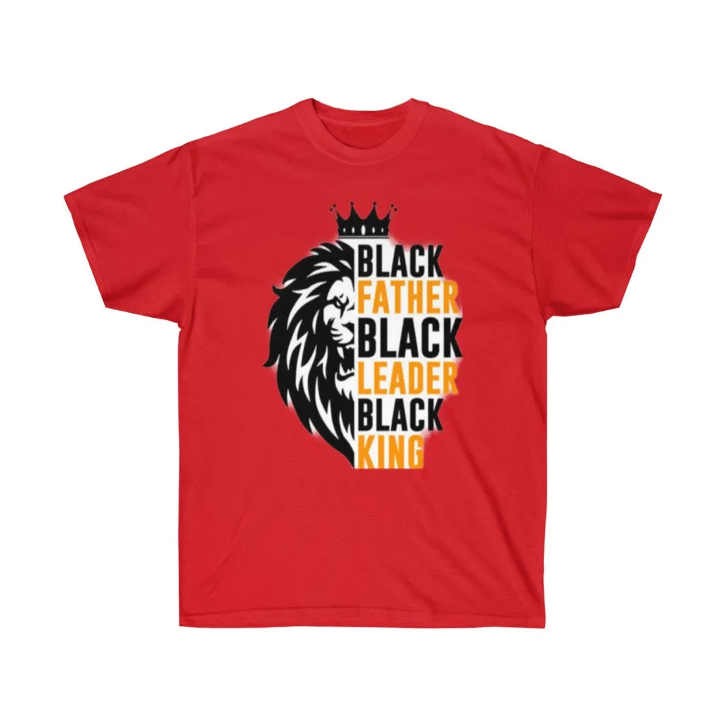 Black Father Black Leader Black KING Unisex Tee, Black history Tee, Custom T-shirt
