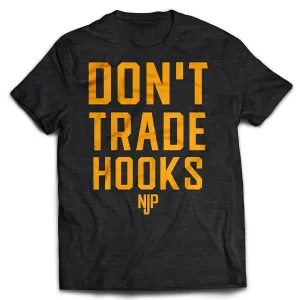 Don't Trade Hooks T-shirt