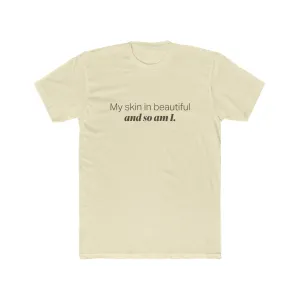 EAM 22 Unisex “My skin is beautiful and so am I”