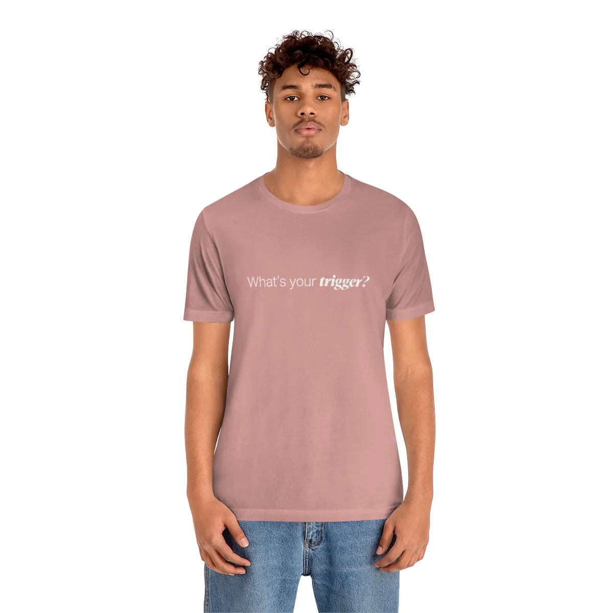 EAM 22 Unisex "What's your trigger?"