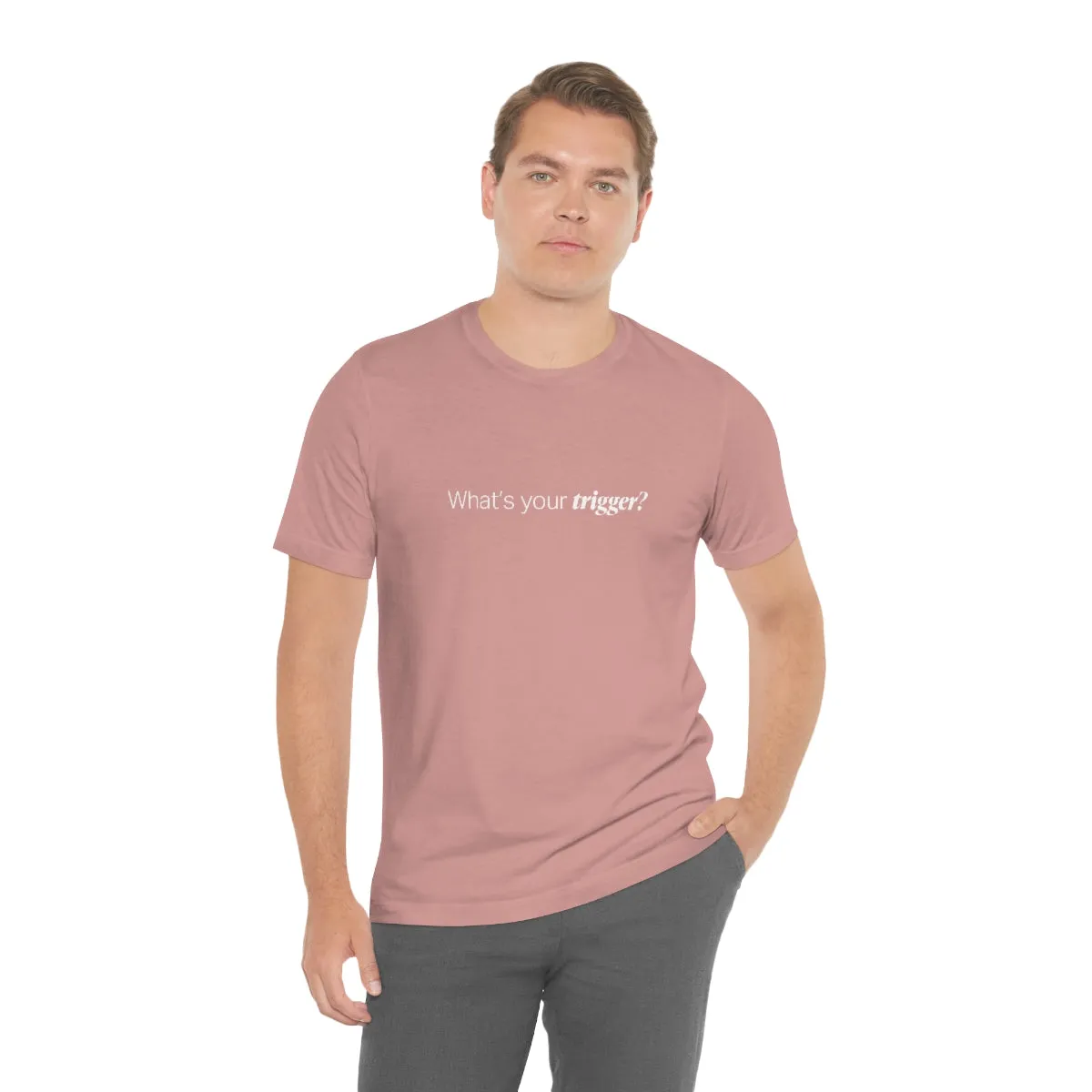 EAM 22 Unisex "What's your trigger?"