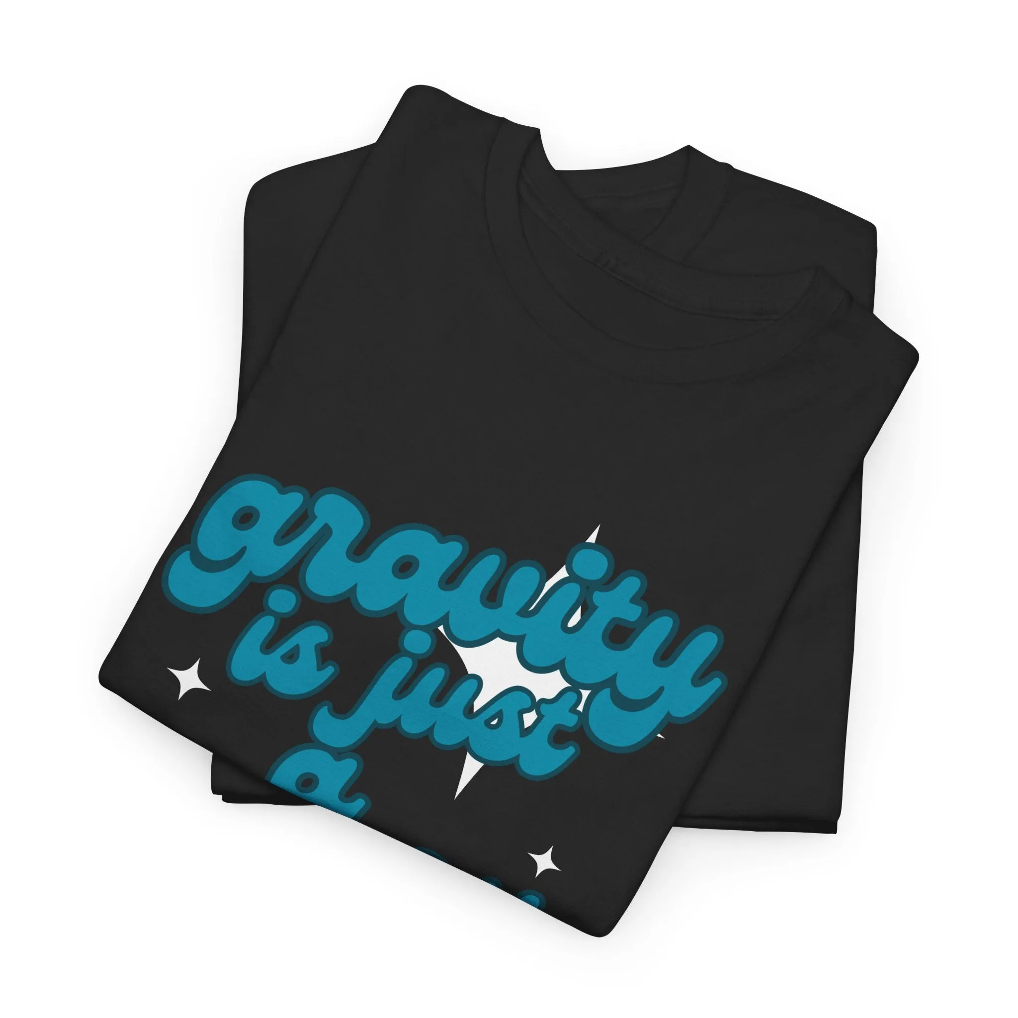 Gravity Is Just a Theory Tee, Science Humor Shirt, Unisex Cotton T-Shirt, Gift for Nerds, Casual Everyday Wear, Birthday Gift