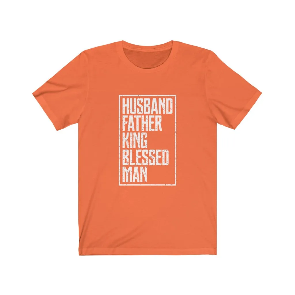 HUSBAND, FATHER, KING....
