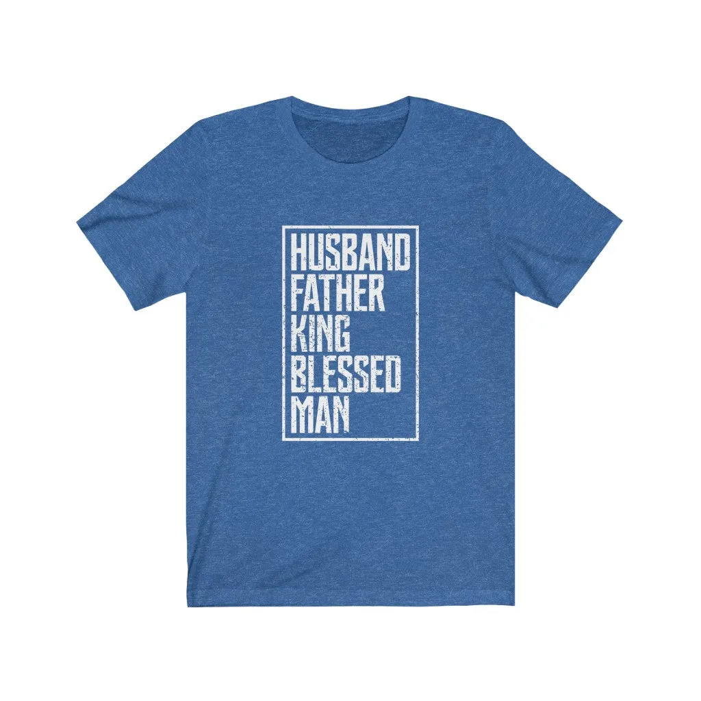 HUSBAND, FATHER, KING....