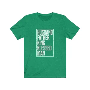 HUSBAND, FATHER, KING....