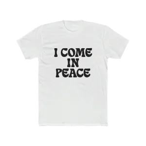 I Come In Peace Premium Unisex Shirt