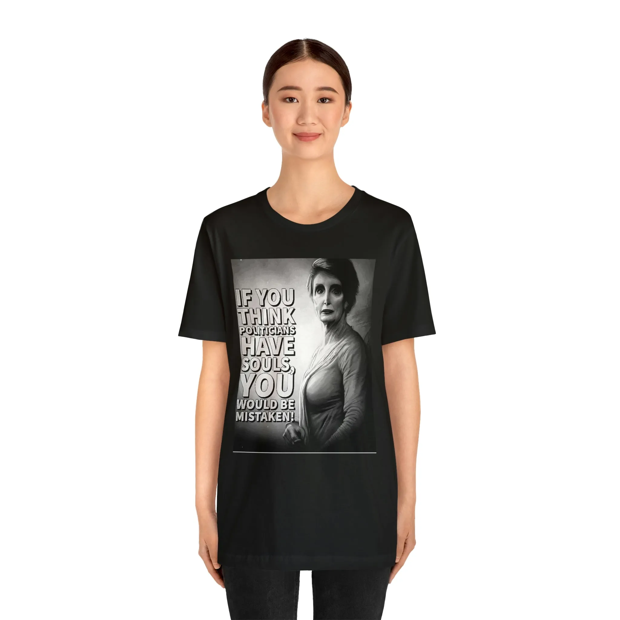 If You Think Politicians Have Souls Short Sleeve Tee