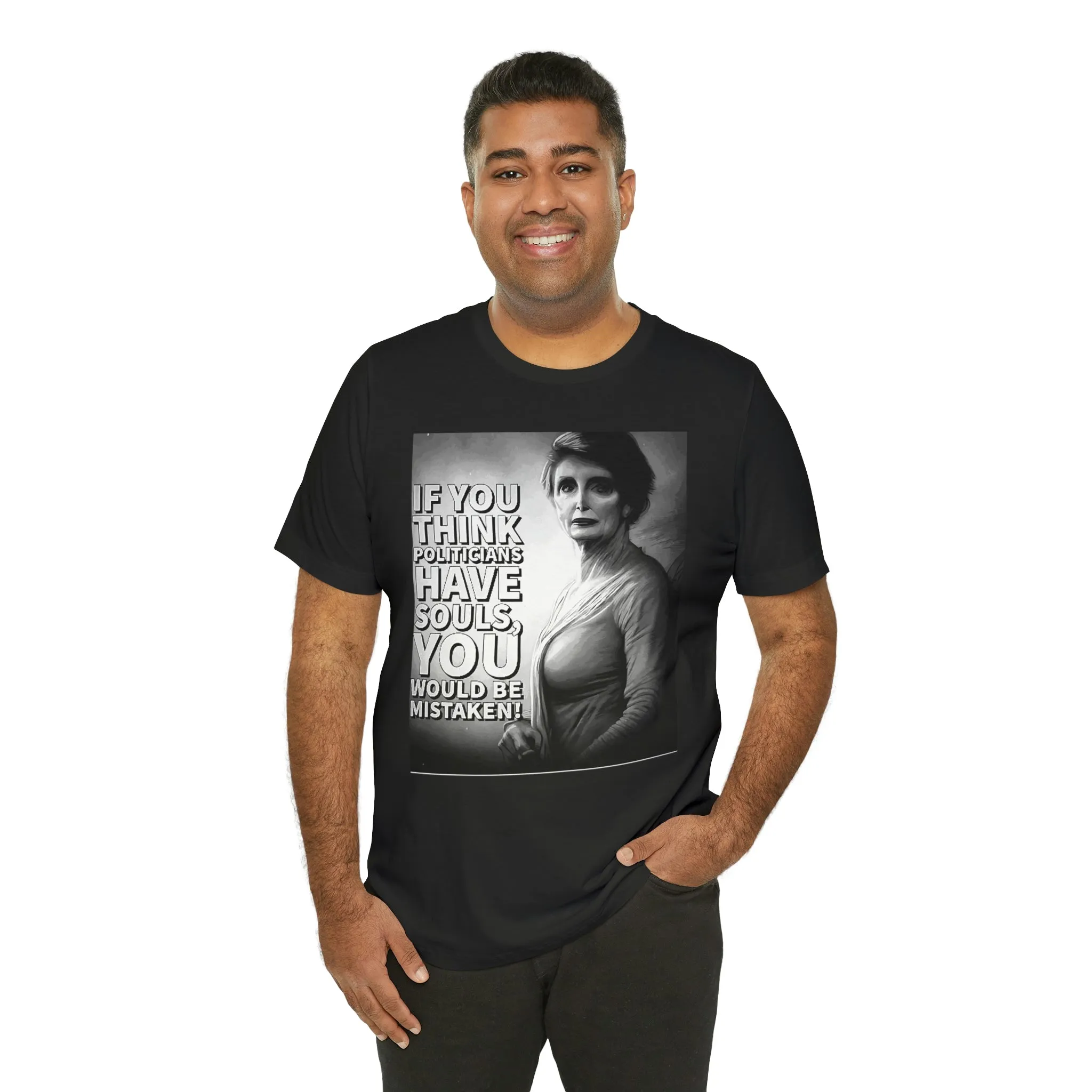 If You Think Politicians Have Souls Short Sleeve Tee
