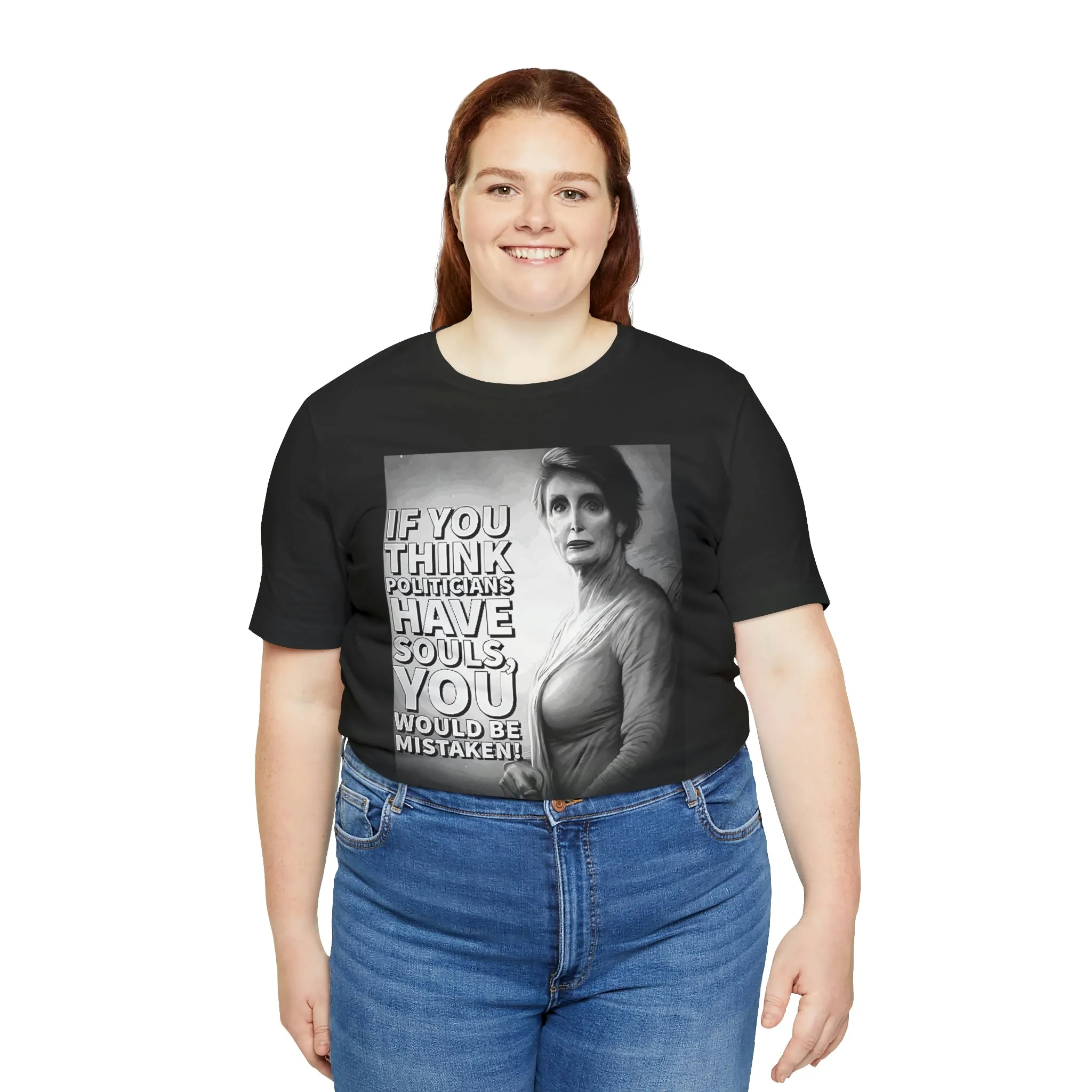If You Think Politicians Have Souls Short Sleeve Tee