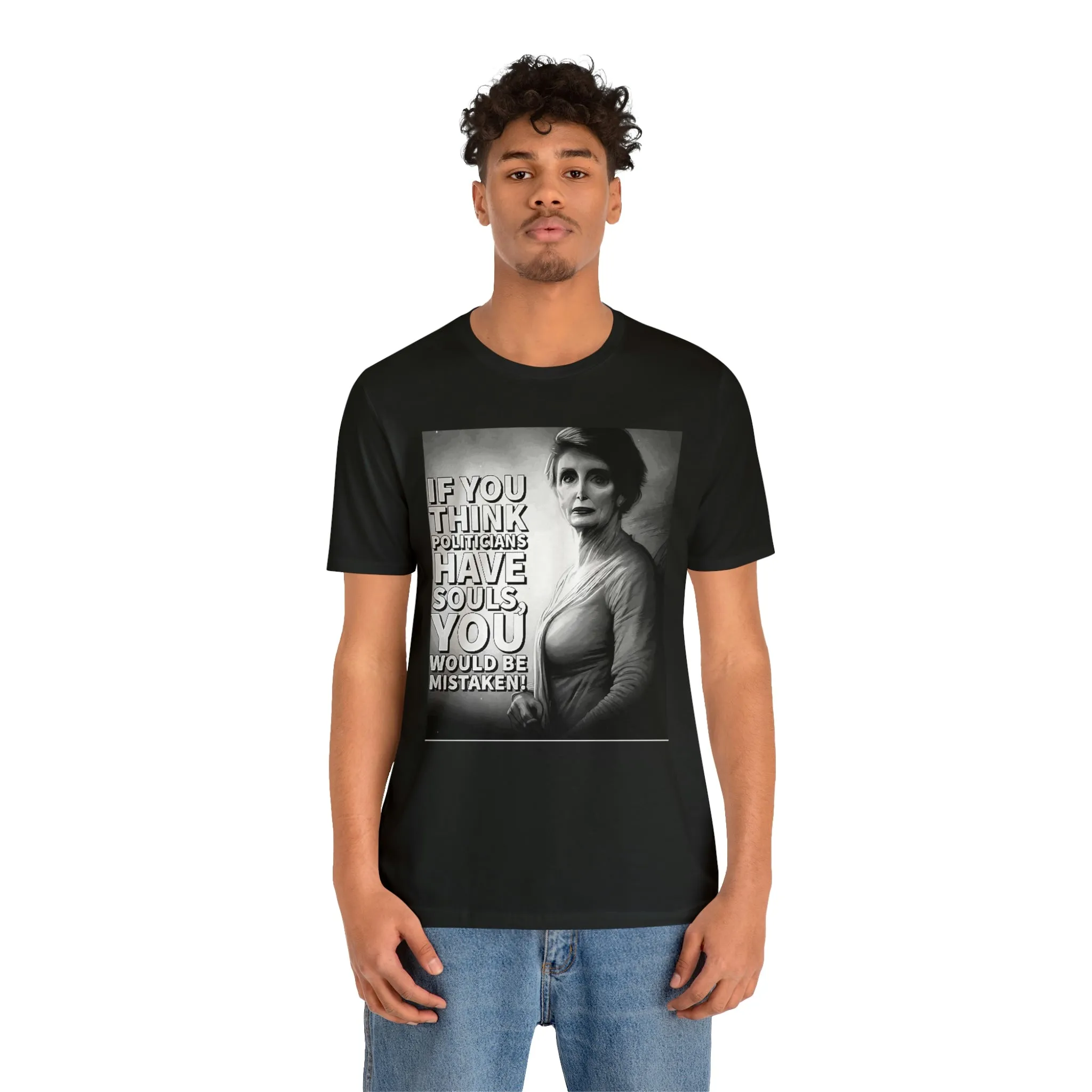 If You Think Politicians Have Souls Short Sleeve Tee