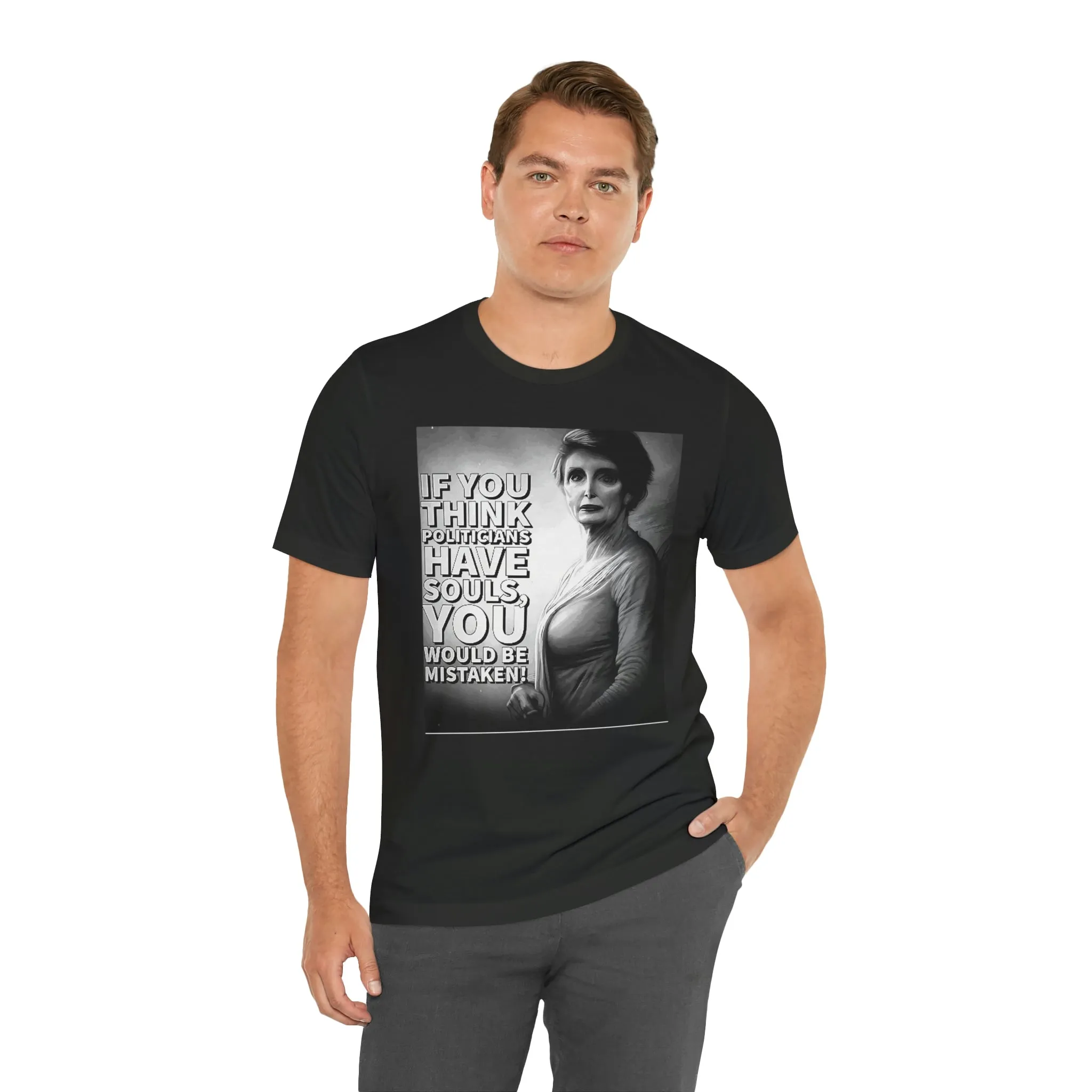 If You Think Politicians Have Souls Short Sleeve Tee