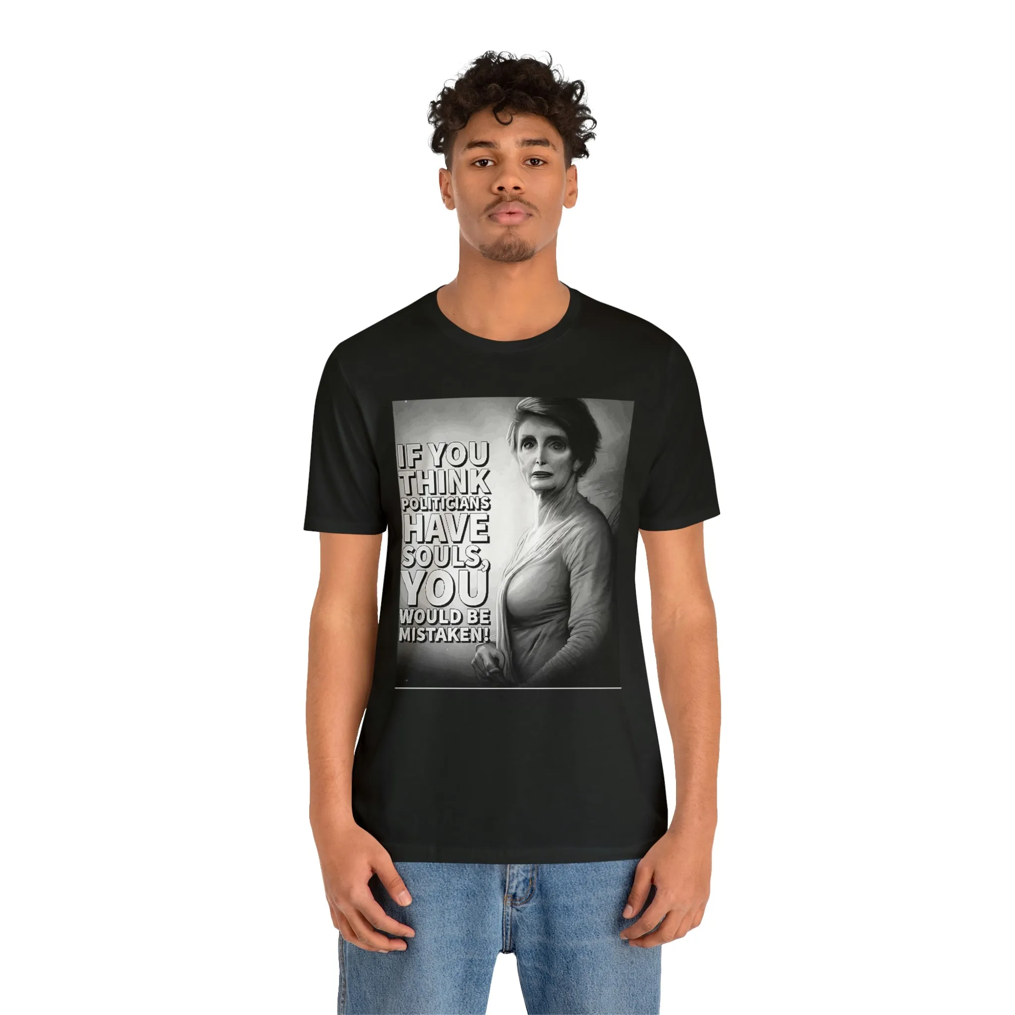 If You Think Politicians Have Souls Short Sleeve Tee
