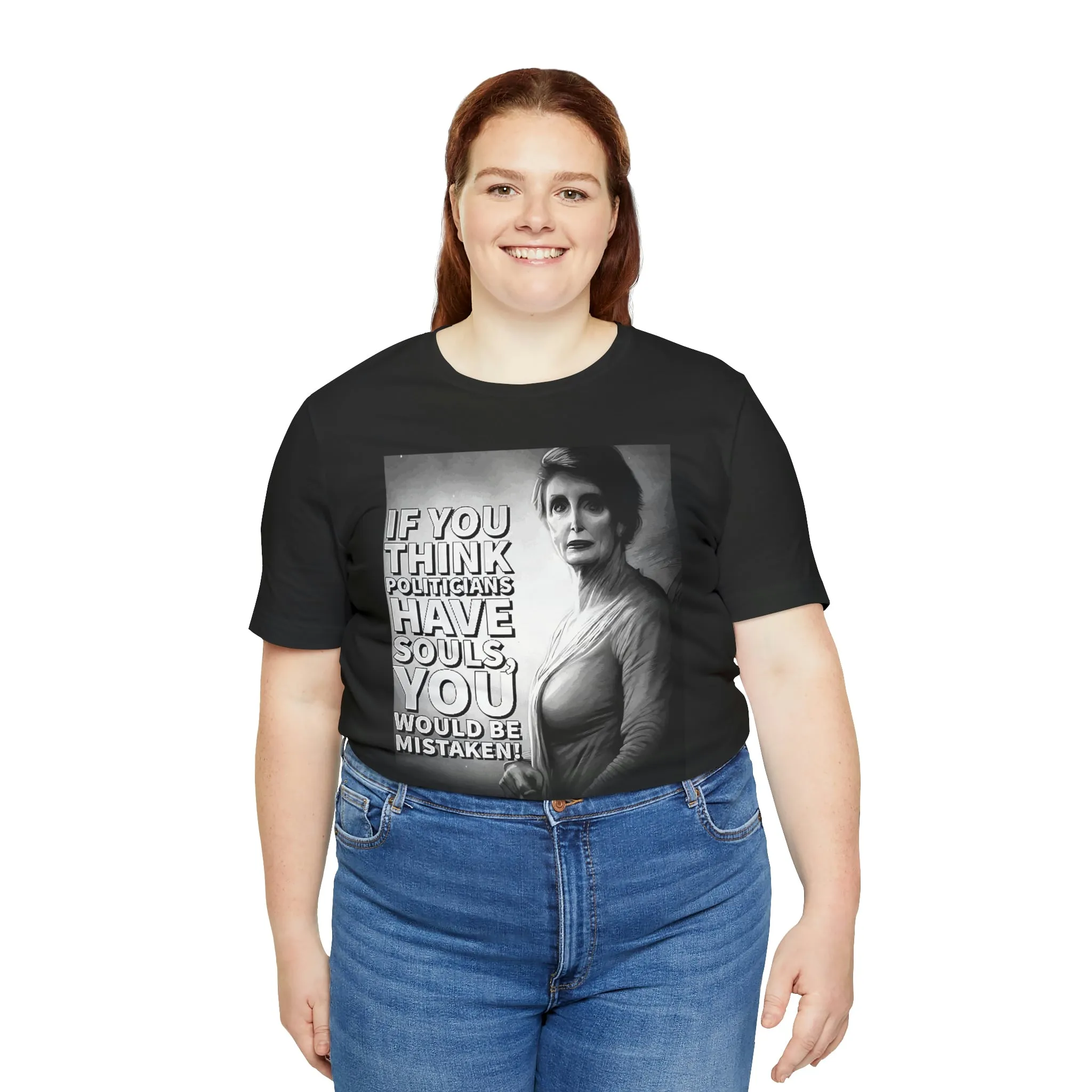 If You Think Politicians Have Souls Short Sleeve Tee