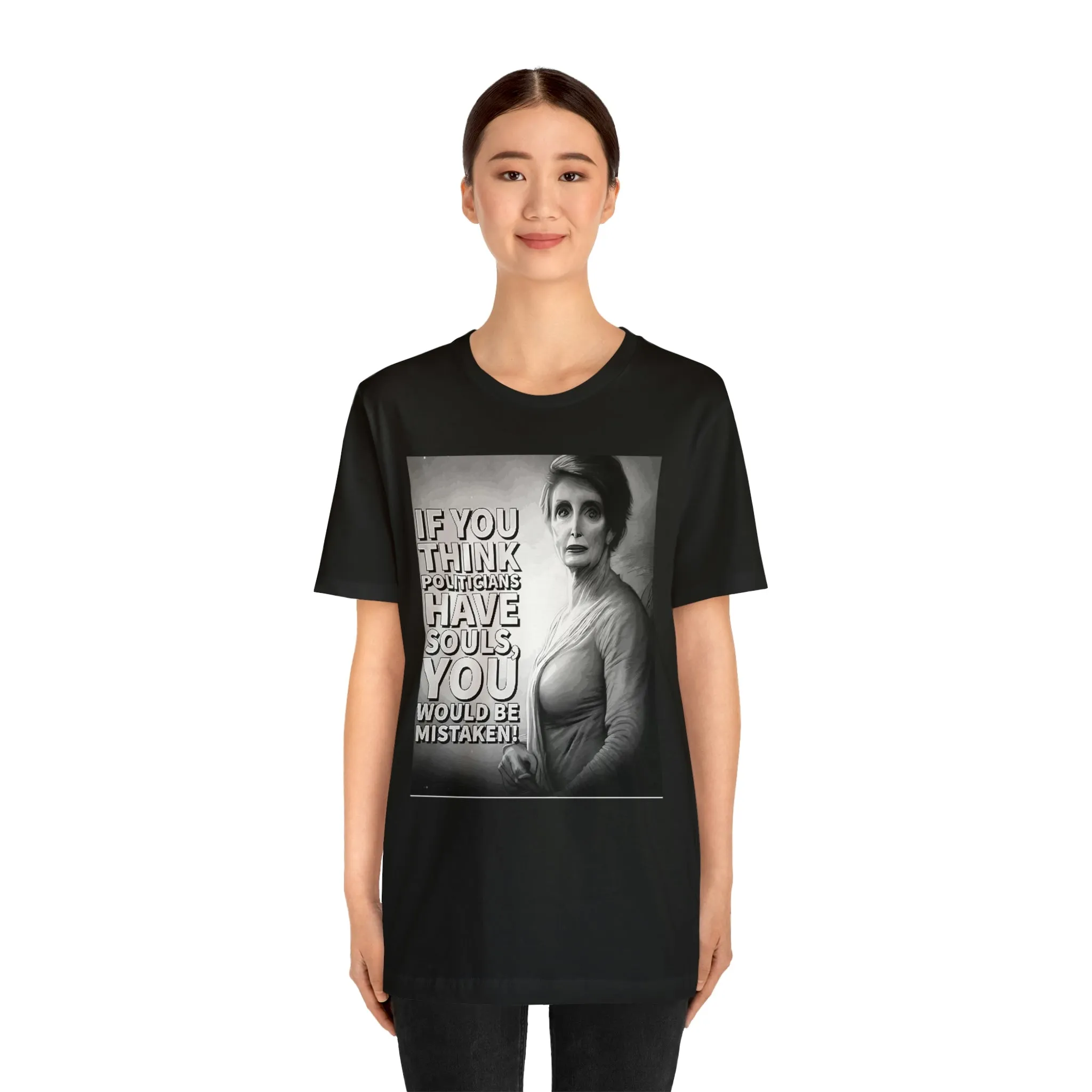 If You Think Politicians Have Souls Short Sleeve Tee