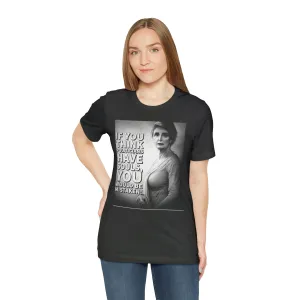 If You Think Politicians Have Souls Short Sleeve Tee