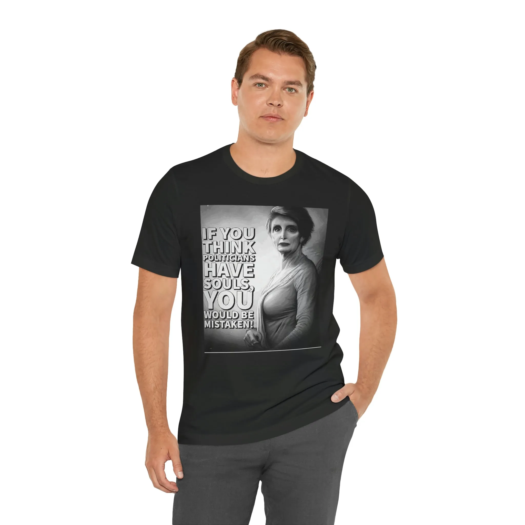 If You Think Politicians Have Souls Short Sleeve Tee