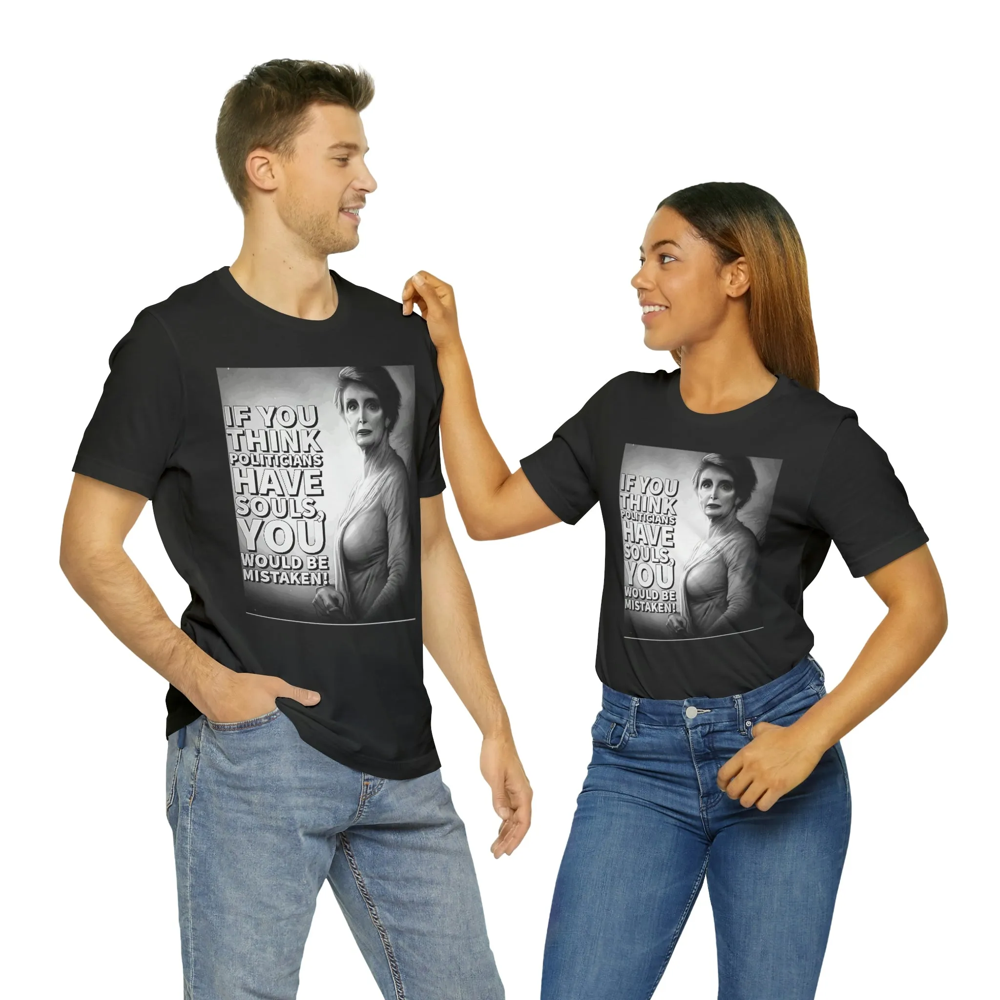 If You Think Politicians Have Souls Short Sleeve Tee