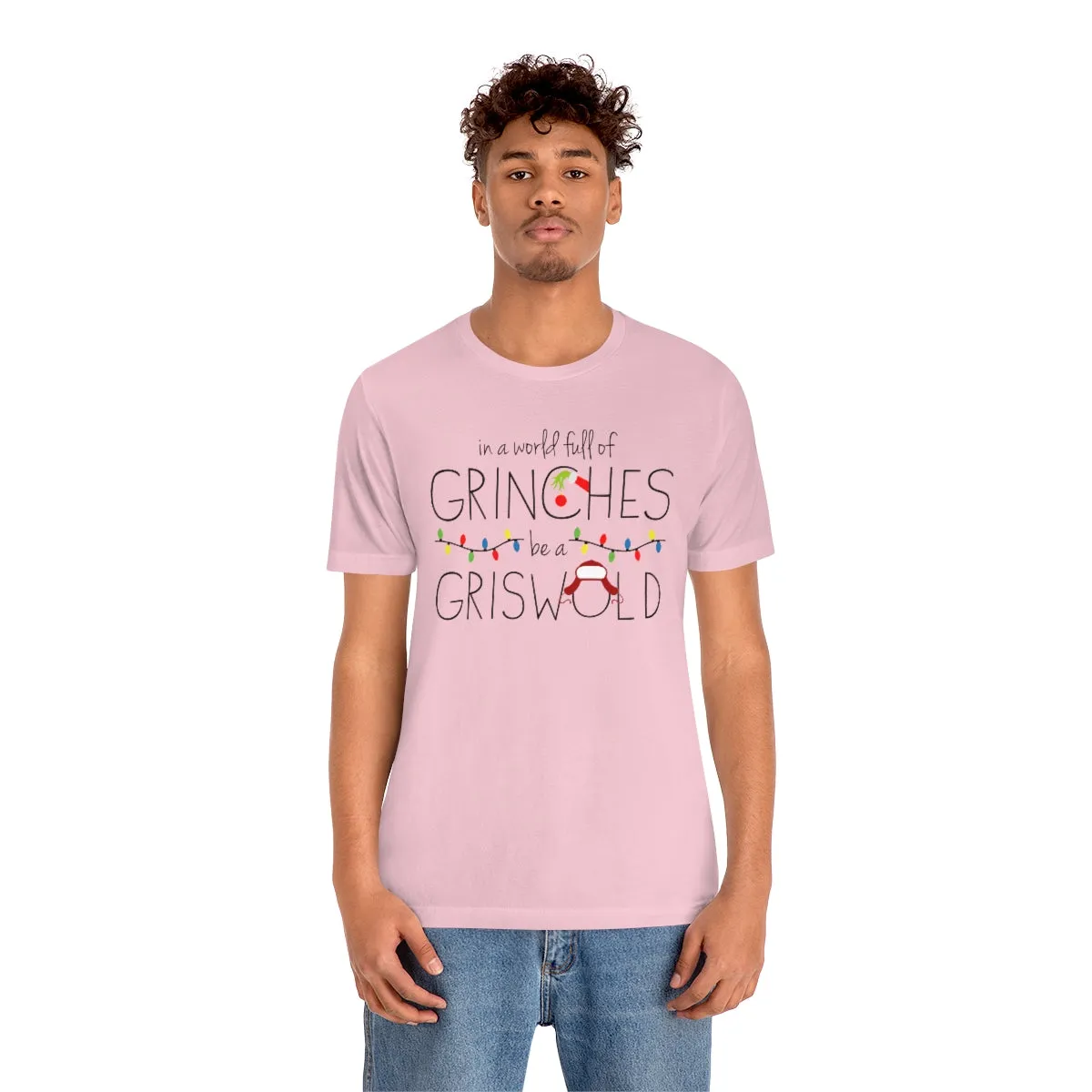 In a world full of GRINCHES be a GRISWOLD-Unisex Jersey Short Sleeve Tee