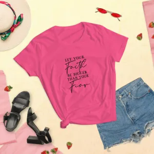 Let Your Faith Be Bigger Than your Fear Shirt