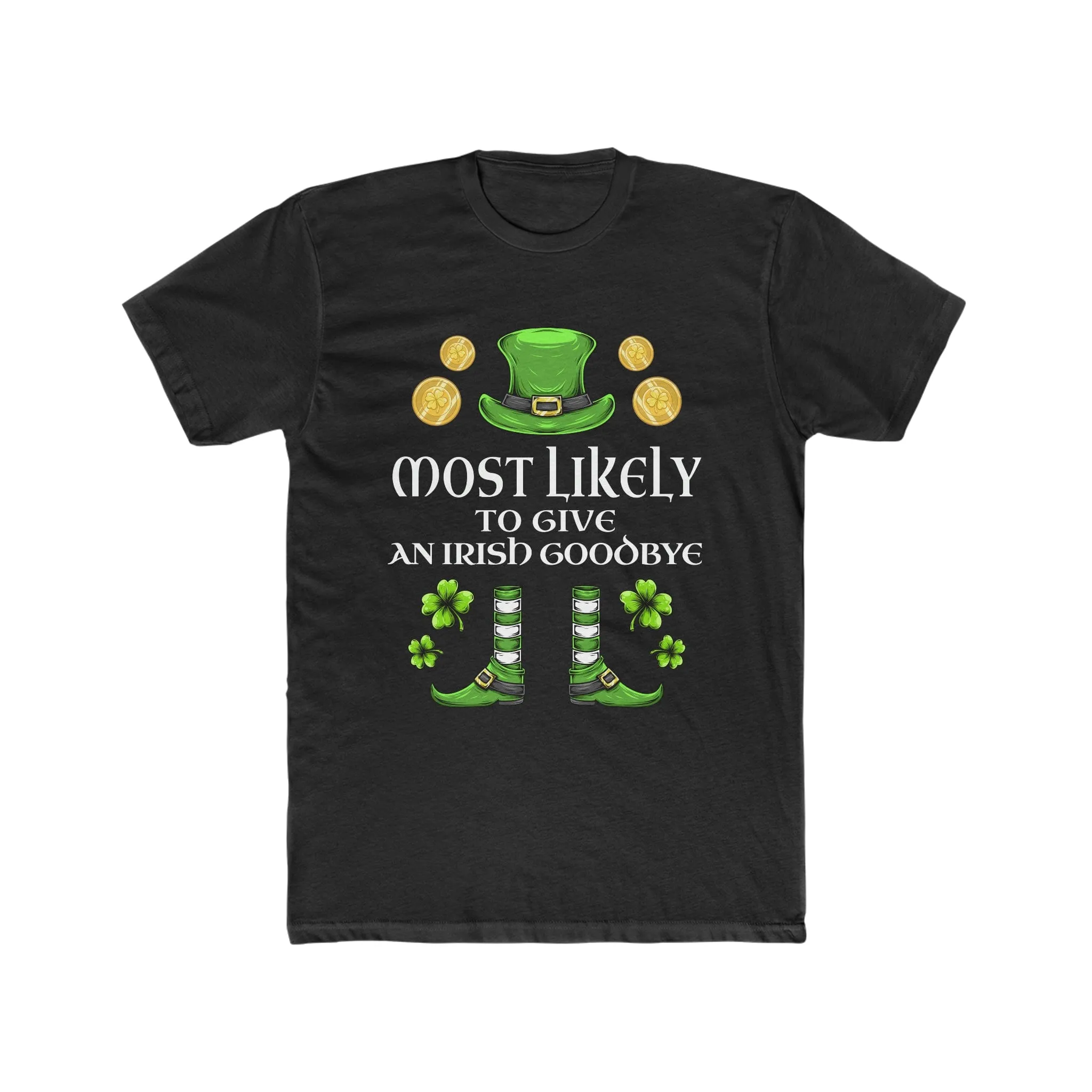 Most likely To Give An Irish Goodbye Premium Unisex Shirt