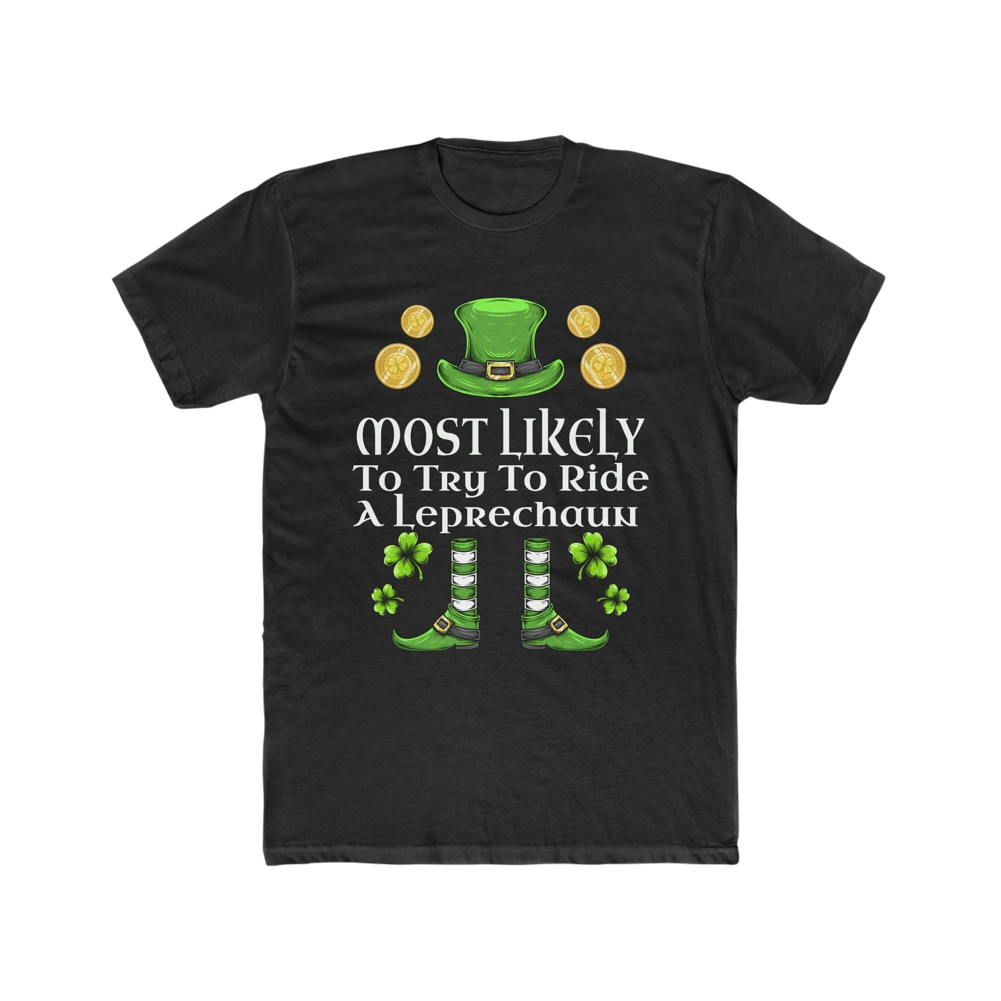 Most likely To Try To Ride A Leprechaun  Premium Unisex Shirt