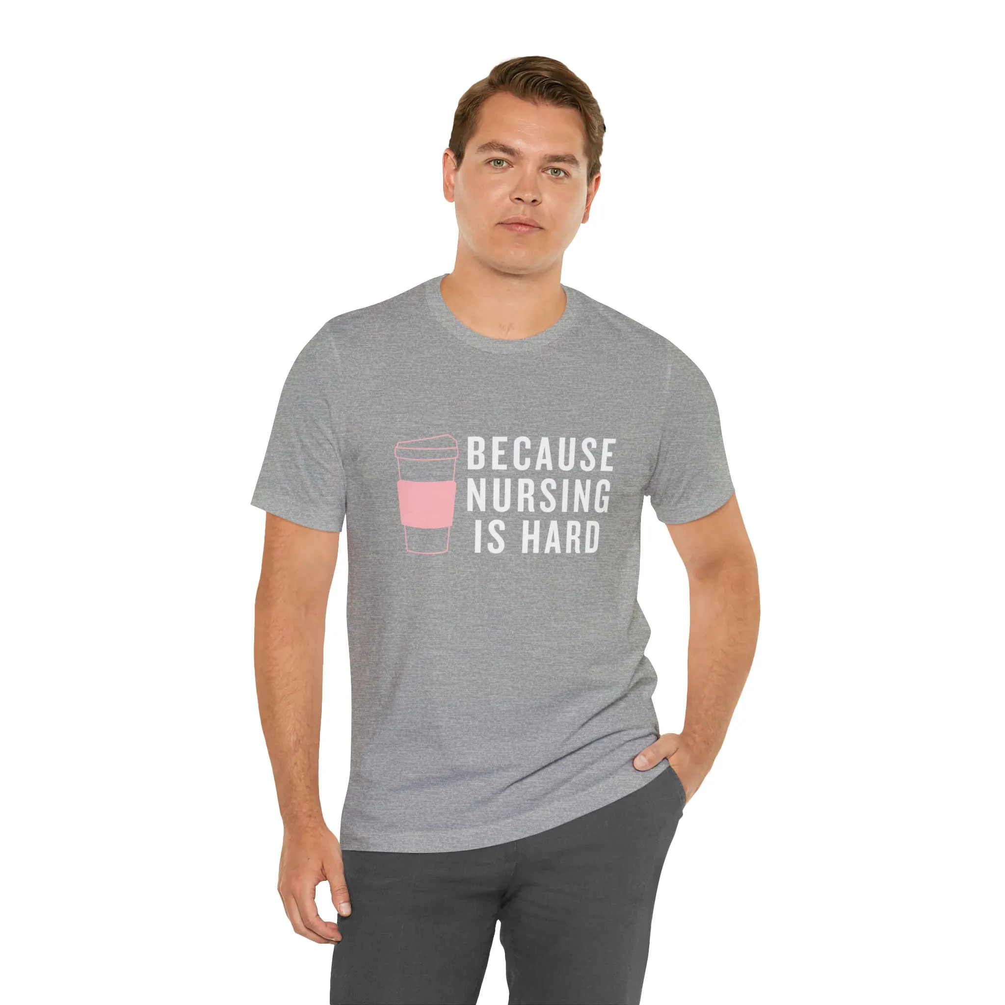 "Nursing is Hard" T-Shirt