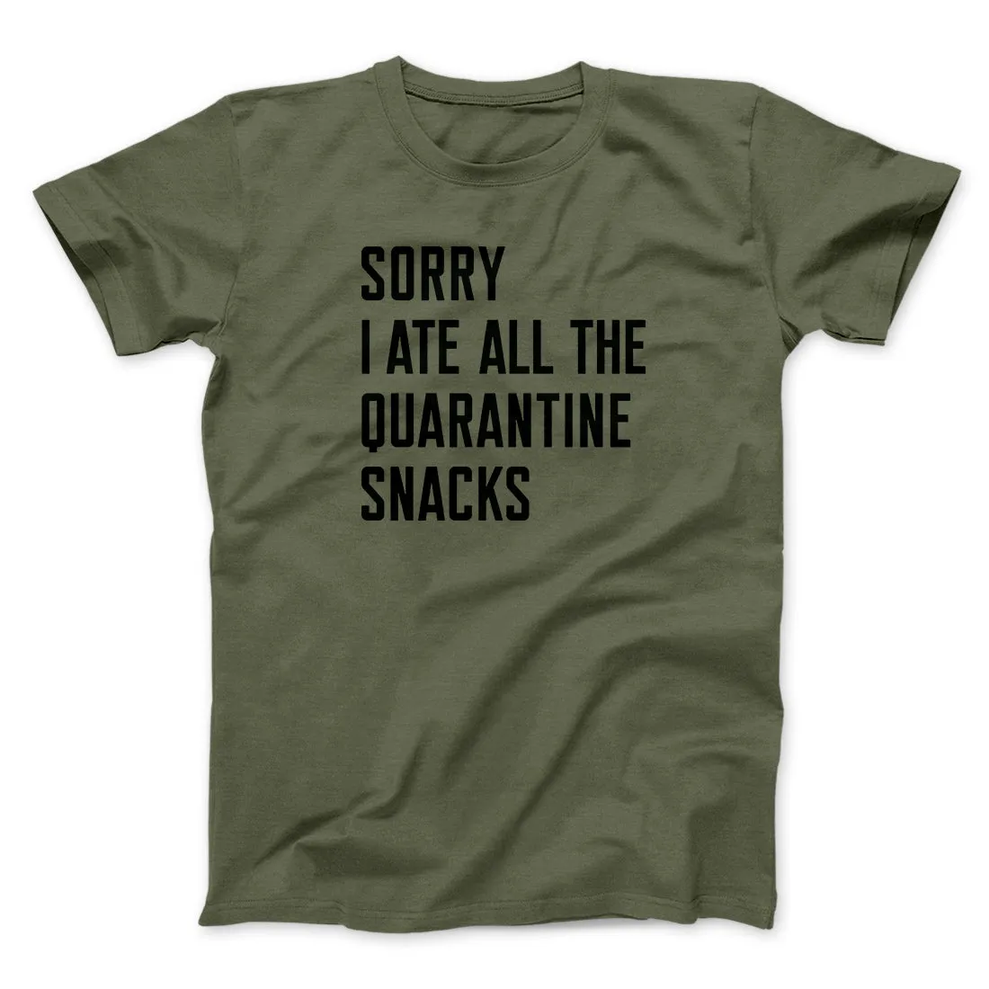 Sorry I Ate All The Quarantine Snacks Men/Unisex T-Shirt