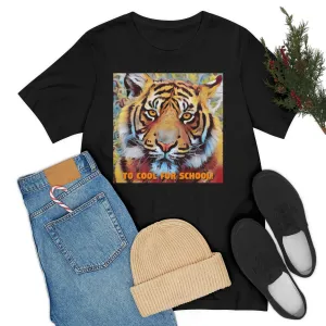 Too Cool For School! Short Sleeve Tee